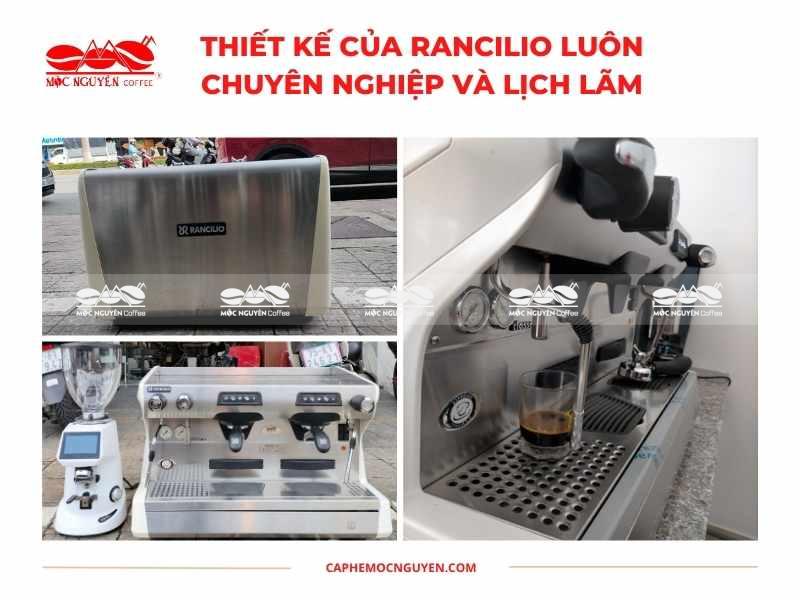 Thiết kế của Rancilio luôn chuyên nghiệp và lịch lãm