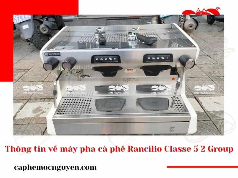 Tính năng nổi bật của Rancilio Classe 5 2 Group