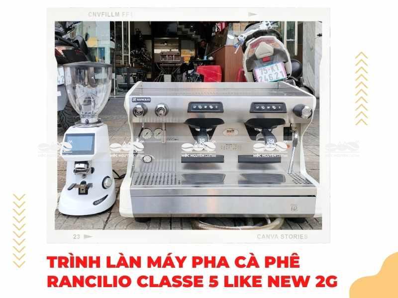 Trình làn máy pha cà phê Rancilio Classe 5 Like new tại Mộc Nguyên Coffee
